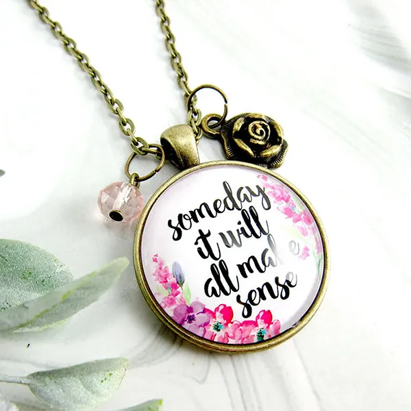 Someday It Will All Make Sense Necklace By Gutsy Goodness